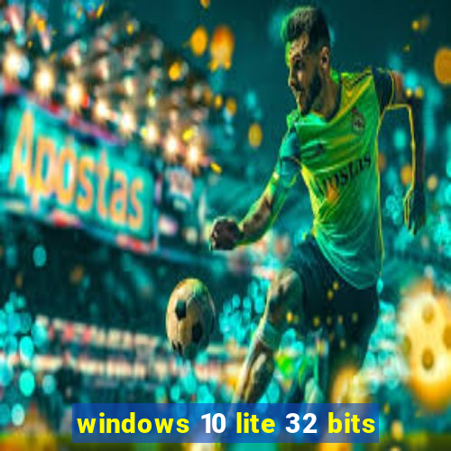 windows 10 lite 32 bits